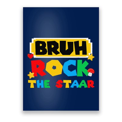 Bruh Rock The Staar Test Day Testing Day Teacher Student Poster