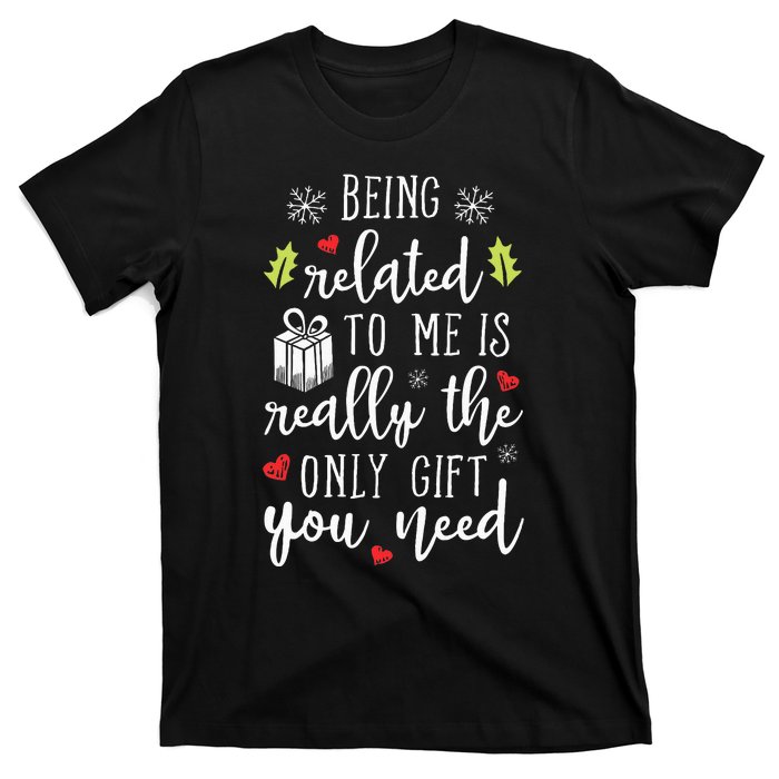 Being Related To Me Funny Christmas Family Xmas Pajamas T-Shirt