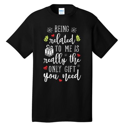 Being Related To Me Funny Christmas Family Xmas Pajamas Tall T-Shirt