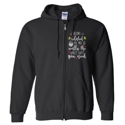 Being Related To Me Funny Christmas Family Xmas Pajamas Full Zip Hoodie