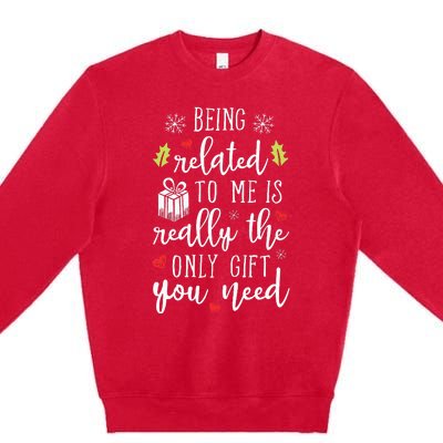 Being Related To Me Funny Christmas Family Xmas Pajamas Premium Crewneck Sweatshirt