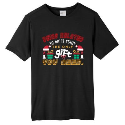 Being Related To Me Funny Christmas Gift Family Gift Tall Fusion ChromaSoft Performance T-Shirt