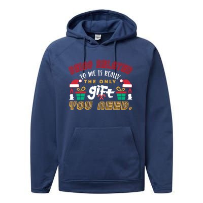 Being Related To Me Funny Christmas Gift Family Gift Performance Fleece Hoodie