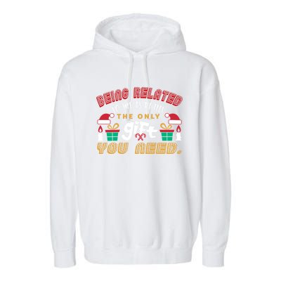 Being Related To Me Funny Christmas Gift Family Gift Garment-Dyed Fleece Hoodie