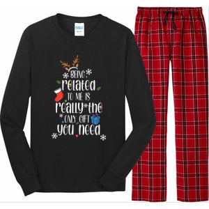 Being Related To Me Funny Xmas Christmas Quote Lettering Meaningful Gift Long Sleeve Pajama Set