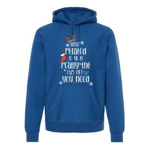 Being Related To Me Funny Xmas Christmas Quote Lettering Meaningful Gift Premium Hoodie