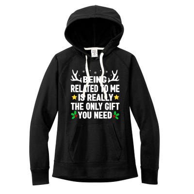 Being Related To Me Is Really The Only Christmas Funny Gift Funny Gift Women's Fleece Hoodie