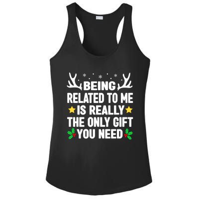 Being Related To Me Is Really The Only Christmas Funny Gift Funny Gift Ladies PosiCharge Competitor Racerback Tank