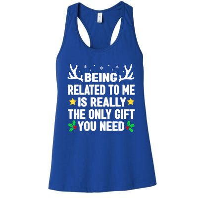 Being Related To Me Is Really The Only Christmas Funny Gift Funny Gift Women's Racerback Tank