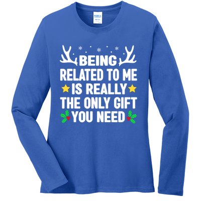 Being Related To Me Is Really The Only Christmas Funny Gift Funny Gift Ladies Long Sleeve Shirt