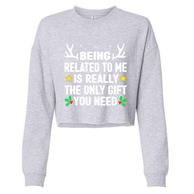 Being Related To Me Is Really The Only Christmas Funny Gift Funny Gift Cropped Pullover Crew