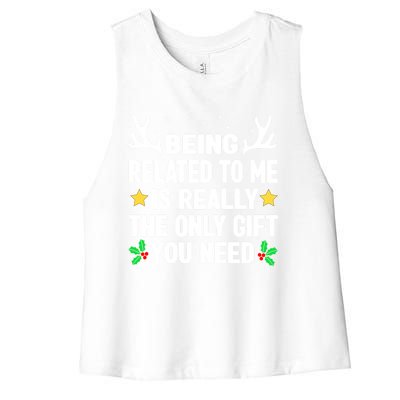 Being Related To Me Is Really The Only Christmas Funny Gift Funny Gift Women's Racerback Cropped Tank