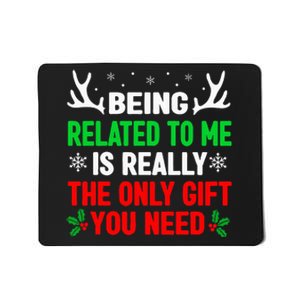 Being Related To Me Funny Christmas Family Mousepad