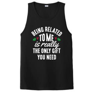 Being Related To Me Is Really The Only Gift You Need Great Gift PosiCharge Competitor Tank