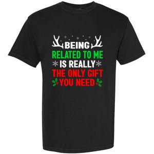 Being Related To Me Funny Christmas Family Garment-Dyed Heavyweight T-Shirt