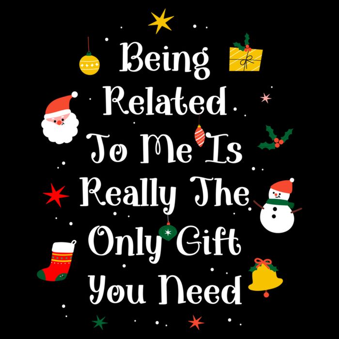 Being Related To Me Is Really The Only Gift You Need Gift Cooling Performance Crew T-Shirt