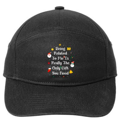 Being Related To Me Is Really The Only Gift You Need Gift 7-Panel Snapback Hat