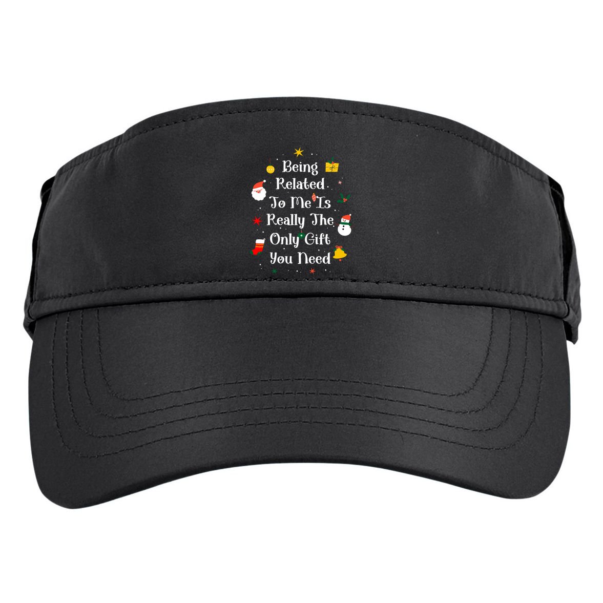 Being Related To Me Is Really The Only Gift You Need Gift Adult Drive Performance Visor