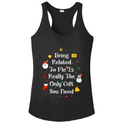 Being Related To Me Is Really The Only Gift You Need Gift Ladies PosiCharge Competitor Racerback Tank