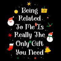 Being Related To Me Is Really The Only Gift You Need Gift Youth Performance Sprint T-Shirt