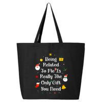 Being Related To Me Is Really The Only Gift You Need Gift 25L Jumbo Tote