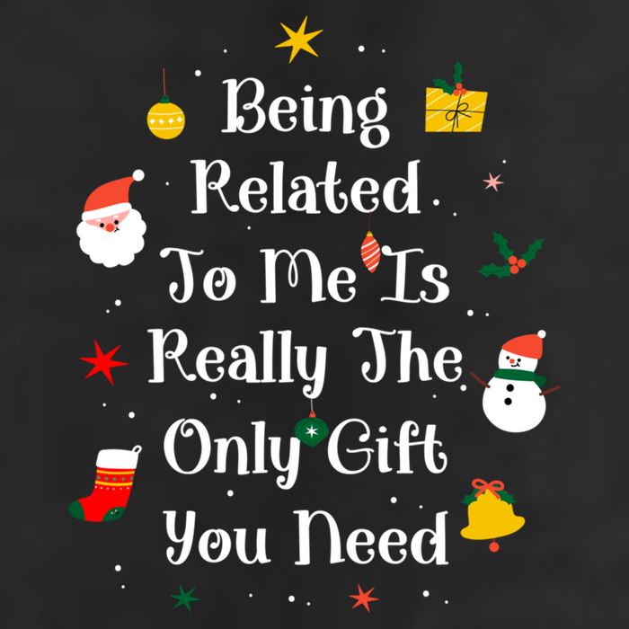Being Related To Me Is Really The Only Gift You Need Gift 25L Jumbo Tote