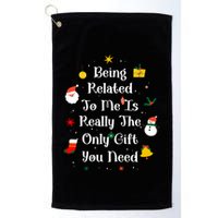 Being Related To Me Is Really The Only Gift You Need Gift Golf Towel
