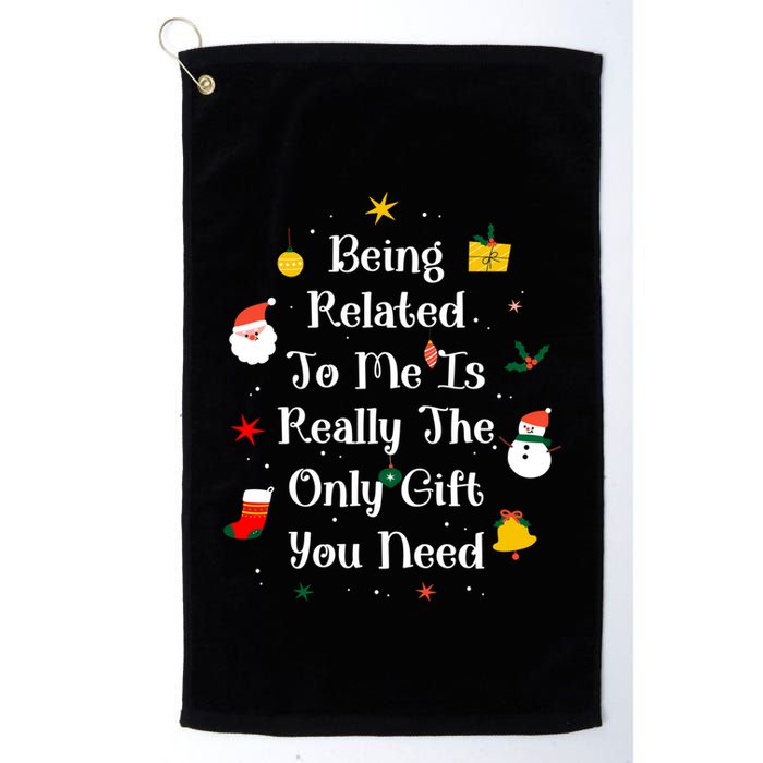 Being Related To Me Is Really The Only Gift You Need Gift Golf Towel