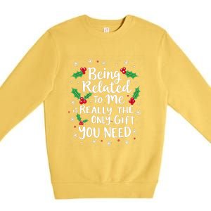 Being Related To Me Family Christmas Humor Xmas Funny Gift Premium Crewneck Sweatshirt