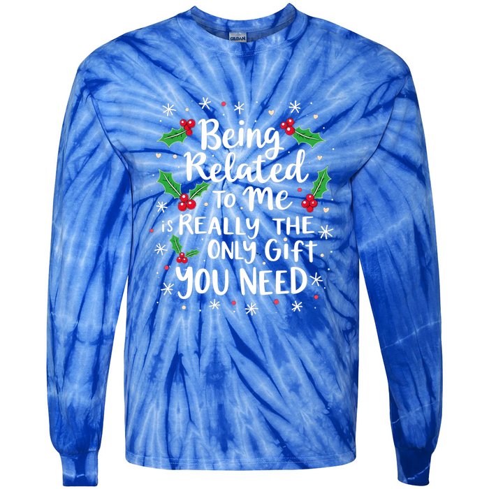 Being Related To Me Family Christmas Humor Xmas Funny Gift Tie-Dye Long Sleeve Shirt