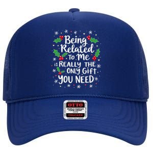 Being Related To Me Family Christmas Humor Xmas Funny Gift High Crown Mesh Back Trucker Hat