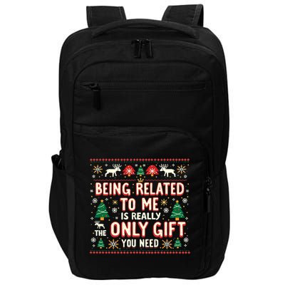 Being Related To Me Family Christmas Humor Xmas Cute Gift Impact Tech Backpack