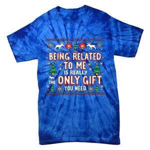 Being Related To Me Family Christmas Humor Xmas Cute Gift Tie-Dye T-Shirt