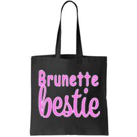 Brunette Bestie Tote Bag