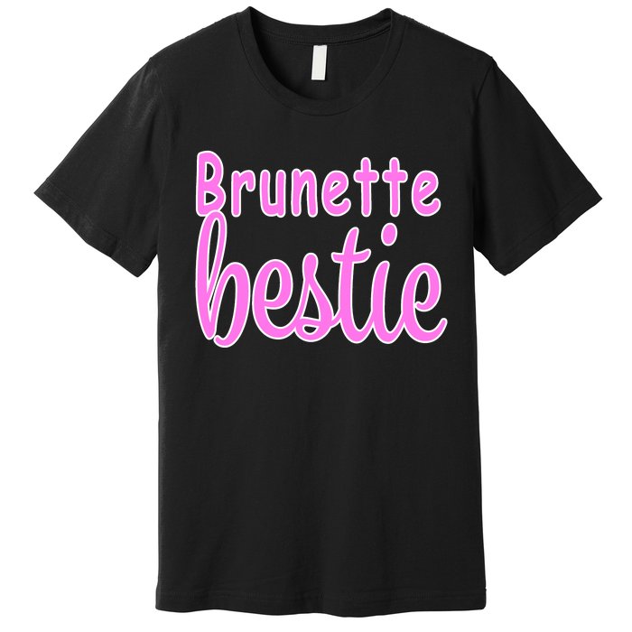 Brunette Bestie Premium T-Shirt