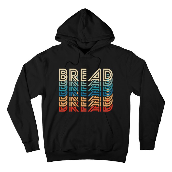 Bread Retro Vintage Carb Gluten Food Lover Foodie Hoodie