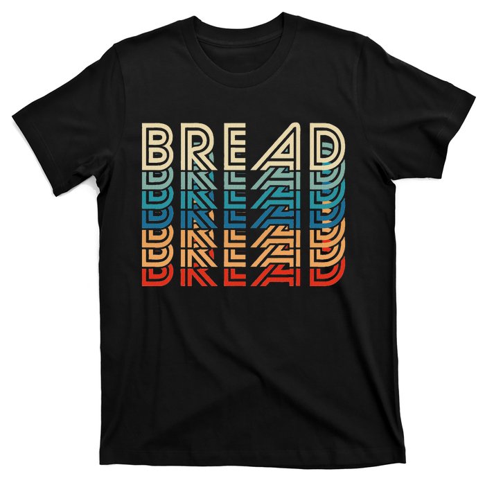 Bread Retro Vintage Carb Gluten Food Lover Foodie T-Shirt