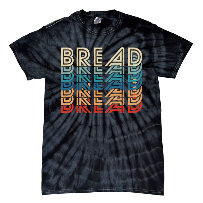 Bread Retro Vintage Carb Gluten Food Lover Foodie Tie-Dye T-Shirt