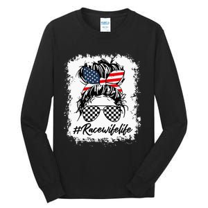 Bleached Race Wife Life Racing US Flag Messy Bun 4th Of July Tall Long Sleeve T-Shirt