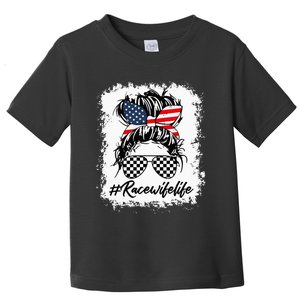 Bleached Race Wife Life Racing US Flag Messy Bun 4th Of July Toddler T-Shirt