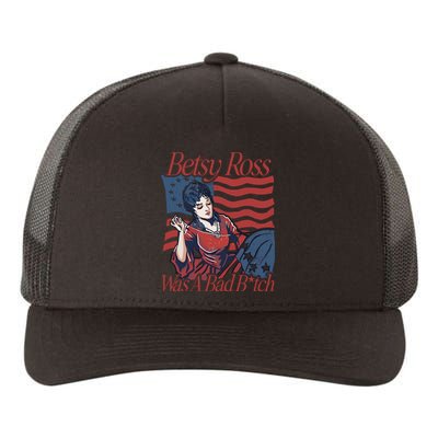 Betsy Ross Was A Bad Bitch Yupoong Adult 5-Panel Trucker Hat