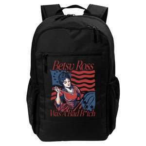 Betsy Ross Was A Bad Bitch Daily Commute Backpack