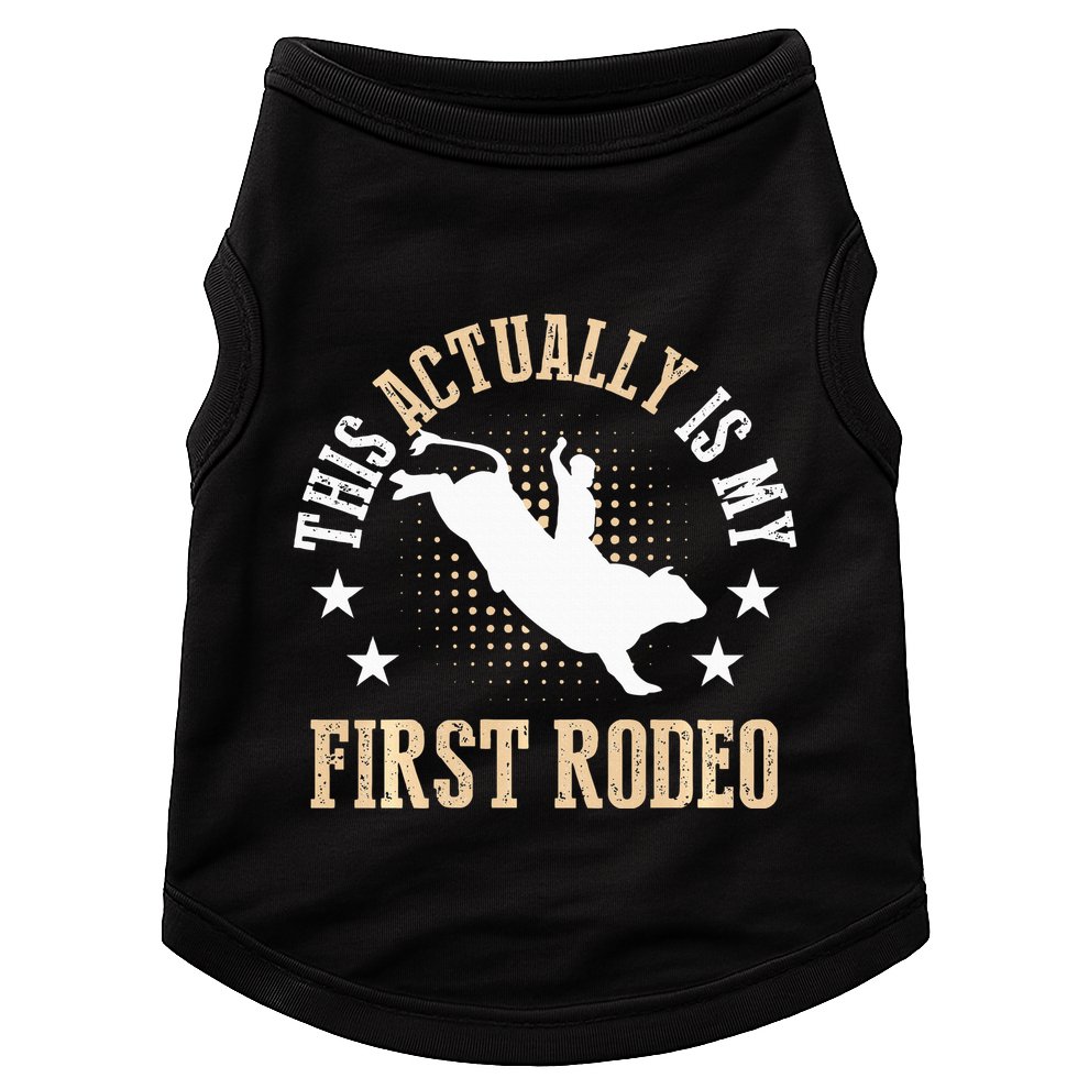 Bull Riding Western Cowboy This Actually Is My First Rodeo Doggie Tank