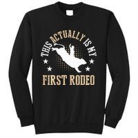 Bull Riding Western Cowboy This Actually Is My First Rodeo Sweatshirt