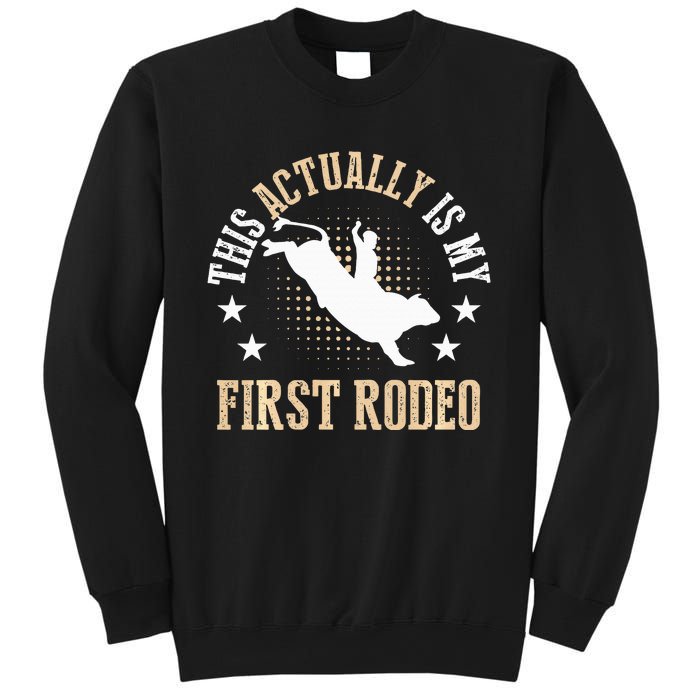 Bull Riding Western Cowboy This Actually Is My First Rodeo Sweatshirt