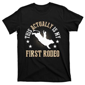 Bull Riding Western Cowboy This Actually Is My First Rodeo T-Shirt