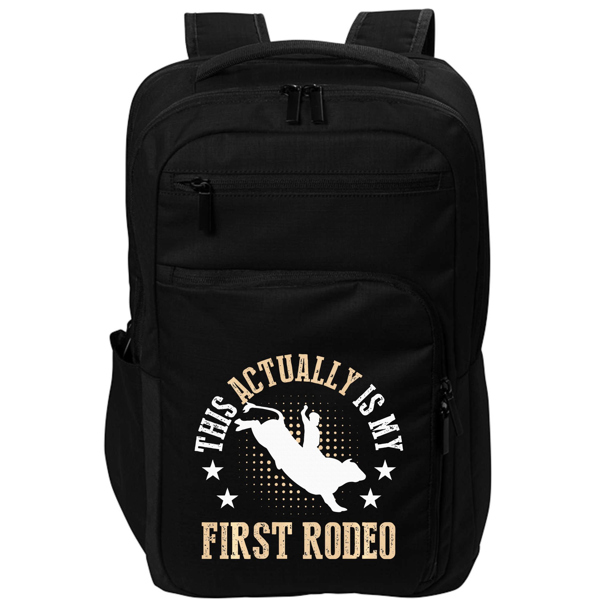Bull Riding Western Cowboy This Actually Is My First Rodeo Impact Tech Backpack