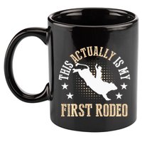 Bull Riding Western Cowboy This Actually Is My First Rodeo 11oz C Handle Ceramic Mug