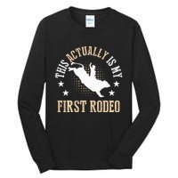 Bull Riding Western Cowboy This Actually Is My First Rodeo Tall Long Sleeve T-Shirt