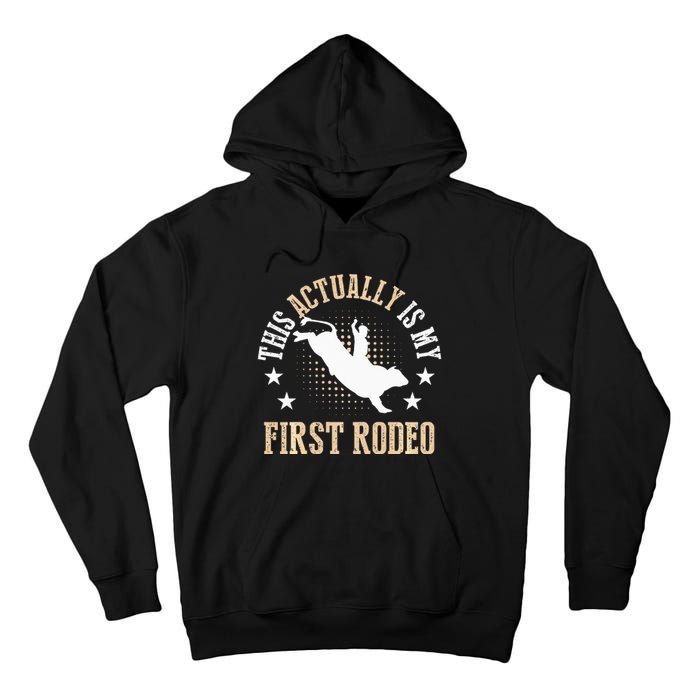 Bull Riding Western Cowboy This Actually Is My First Rodeo Tall Hoodie